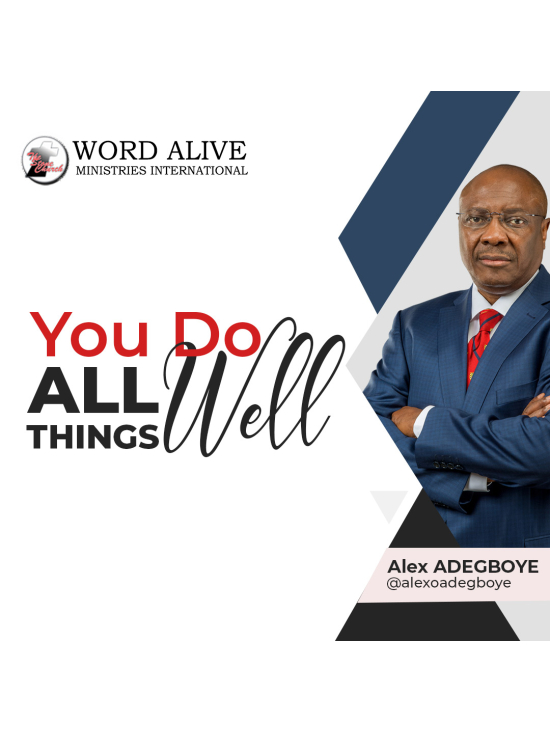 You Do All Things Well