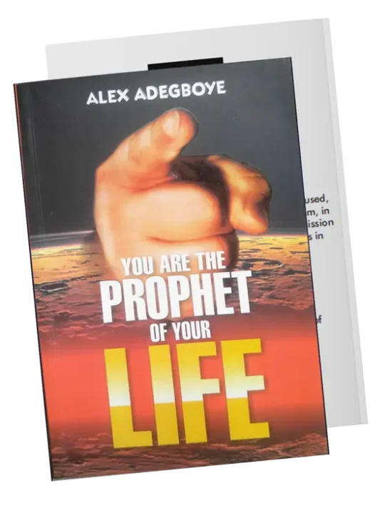 You are the Prophet of Your Life by Alex Adegboye